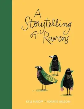 A Storytelling of Ravens, Hardcover/Kyle Lukoff