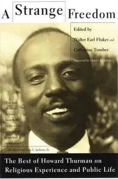 A Strange Freedom, Paperback/Howard Thurman