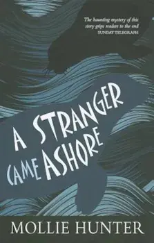 A Stranger Came Ashore, Paperback/Mollie Hunter