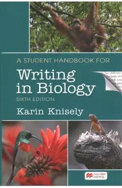 A Student Handbook for Writing in Biology - Karin Knisely