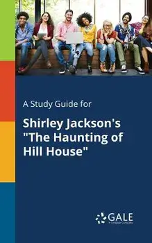 A Study Guide for Shirley Jackson's the Haunting of Hill House, Paperback/Cengage Learning Gale