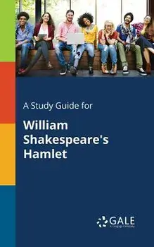 A Study Guide for William Shakespeare's Hamlet/Cengage Learning Gale