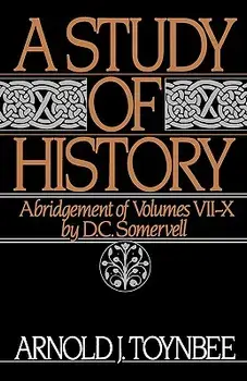 A Study of History: Abridgement of Volumes VII-X, Paperback/Arnold J. Toynbee