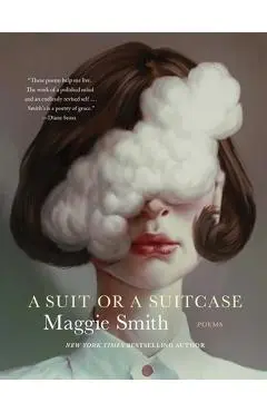 A Suit or a Suitcase: Poems - Maggie Smith