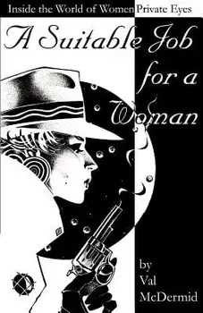 A Suitable Job for a Woman: Inside the World of Women Private Eyes, Paperback/Val McDermid