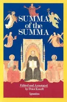 A Summa of the Summa: The Essential Philosophical Passages of St. Thomas Aquinas' Summa Theologica, Paperback/Thomas Aquinas