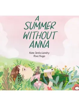 A Summer without Anna, Hardback/Kate Jenks Landry