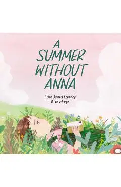A Summer Without Anna - Kate Jenks Landry