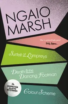 A Surfeit of Lampreys / Death and the Dancing Footman / Colour Scheme, Paperback/Ngaio Marsh