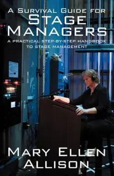 A Survival Guide for Stage Managers: A Practical Step-By-Step Handbook to Stage Management, Paperback/Mary Ellen Allison