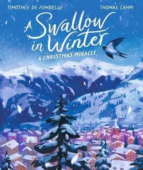 A Swallow in Winter, Hardback/Timothee de Fombelle