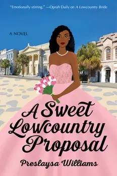 A Sweet Lowcountry Proposal. A Novel, Paperback/Preslaysa Williams