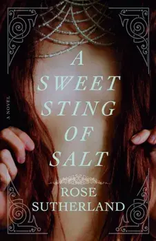 A Sweet Sting of Salt. A Novel, Paperback/Rose Sutherland