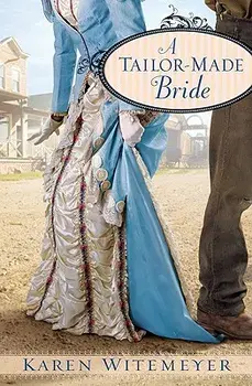 A Tailor-Made Bride, Paperback/Karen Witemeyer