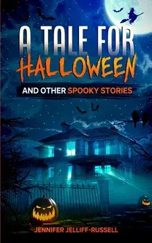 A Tale for Halloween and Other Spooky Stories: Scary Stories for Kids, Paperback/Jennifer Jelliff-Russell