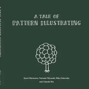 A Tale of Pattern Illustrating, Paperback/Rika Sakuraba