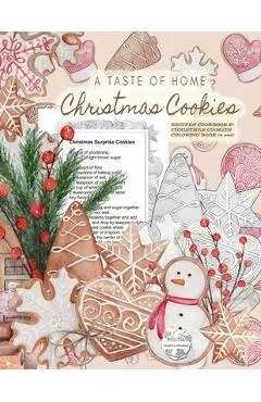A Taste of Home CHRISTMAS COOKIES RECIPES COOKBOOK & CHRISTMAS COOKIES COLORING BOOK in one!: Color gorgeous grayscale Christmas cookies while ... del - Inspire Studios