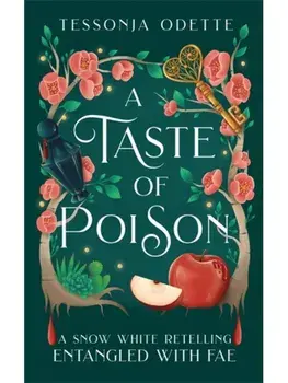 A Taste of Poison. A fae fantasy romance retelling of Snow White, Paperback/Tessonja Odette