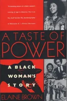 A Taste of Power: A Black Woman's Story, Paperback/Elaine Brown