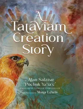 A Tataviam Creation Story, Hardcover/Alan Salazar