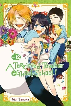 A Terrified Teacher at Ghoul School!, Vol. 12, Paperback/Mai Tanaka