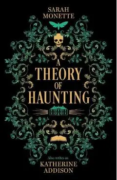 A Theory of Haunting - Sarah Monette