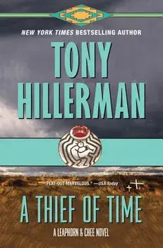 A Thief of Time: A Leaphorn and Chee Novel, Paperback/Tony Hillerman