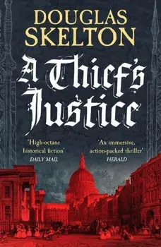 A Thief's Justice. A completely gripping historical mystery, Paperback/Douglas Skelton