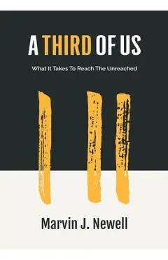 A Third of Us: What It Takes to Reach the Unreached - Marvin Newell