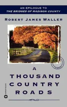 A Thousand Country Roads, Paperback/Robert James Waller