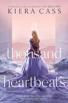A Thousand Heartbeats, Hardcover/Kiera Cass
