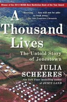 A Thousand Lives: The Untold Story of Jonestown, Paperback/Julia Scheeres