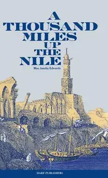 A Thousand Miles Up the Nile, Hardcover/Amelia Ann Blanford Edwards