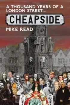 A Thousand Years of a London Street: Cheapside, Paperback/Mike Read
