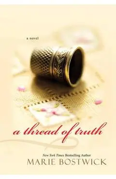 A Thread of Truth - Marie Bostwick