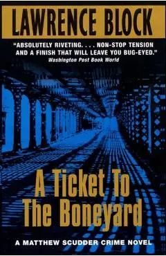 A Ticket to the Boneyard - Lawrence Block