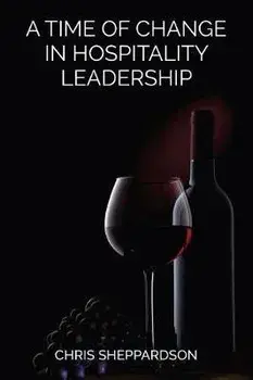 A Time of Change in Hospitality Leadership, Paperback/Chris Sheppardson