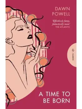 A Time to Be Born, Paperback/Dawn Powell