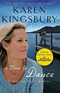 A Time to Dance - Karen Kingsbury