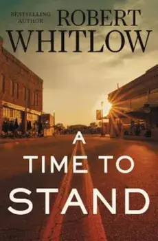A Time to Stand, Paperback/Robert Whitlow
