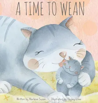 A Time to Wean, Hardcover/Marlene Susan