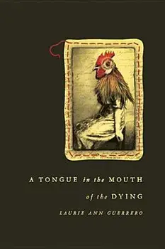 A Tongue in the Mouth of the Dying, Paperback/Laurie Ann Guerrero