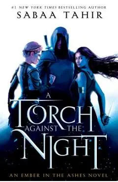 A Torch Against the Night - Sabaa Tahir