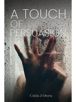 A Touch of Persuasion, Hardback/Colin J Owen