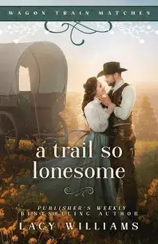 A Trail So Lonesome, Paperback/Lacy Williams
