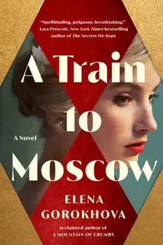 A Train to Moscow. A Novel, Paperback/Elena Gorokhova