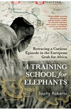 A Training School for Elephants - Sophy Roberts