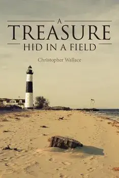 A Treasure Hid in a Field, Paperback/Christopher Wallace