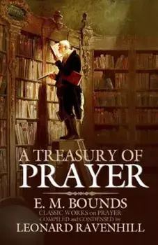 A Treasury of Prayer, Paperback/E. M. Bounds