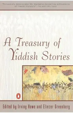 A Treasury of Yiddish Stories: Revised and Updated Edition - Irving Howe
